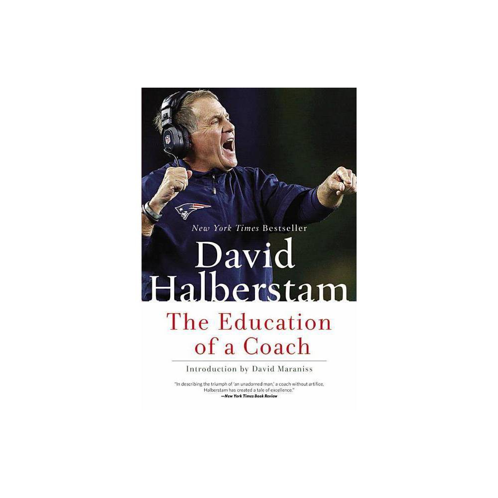 The Education of a Coach - by David Halberstam (Paperback)