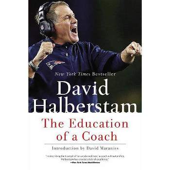 The Education of a Coach - by  David Halberstam (Paperback)