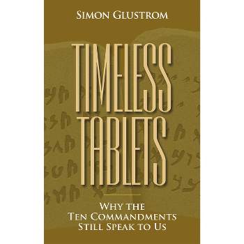 Timeless Tablets - by  Simon Glustrom (Paperback)