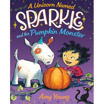 A Unicorn Named Sparkle and the Pumpkin Monster - by  Amy Young (Hardcover)