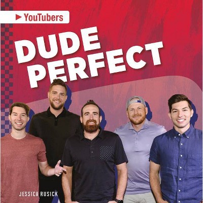 Dude Perfect - by  Jessica Rusick (Paperback)