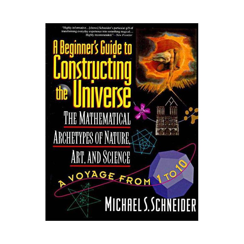 The Beginner's Guide to Constructing the Universe - by  Michael S Schneider (Paperback), 1 of 2