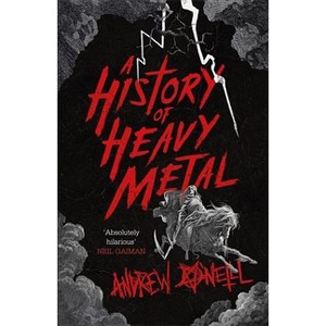 A History of Heavy Metal - by  Andrew O'Neill (Paperback) - 1 of 1