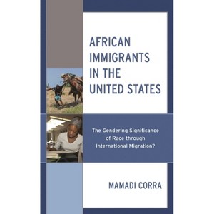 African Immigrants in the United States - by  Mamadi Corra (Paperback) - 1 of 1