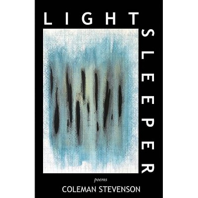 Light Sleeper - by  Coleman Stevenson (Paperback)