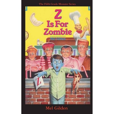 Z is For Zombie - (Fifth Grade Monster) by  Mel Gilden (Paperback)