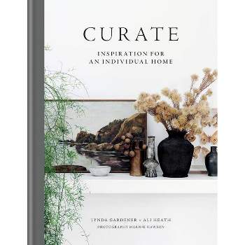 Curate - by  Lynda Gardener & Ali Heath (Hardcover)