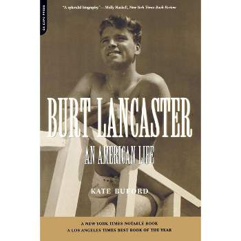 Burt Lancaster - by  Kate Buford (Paperback)