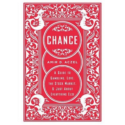 Chance - by  Amir D Aczel (Paperback)