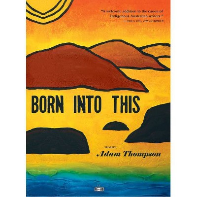 Born Into This - by  Adam Thompson (Paperback)