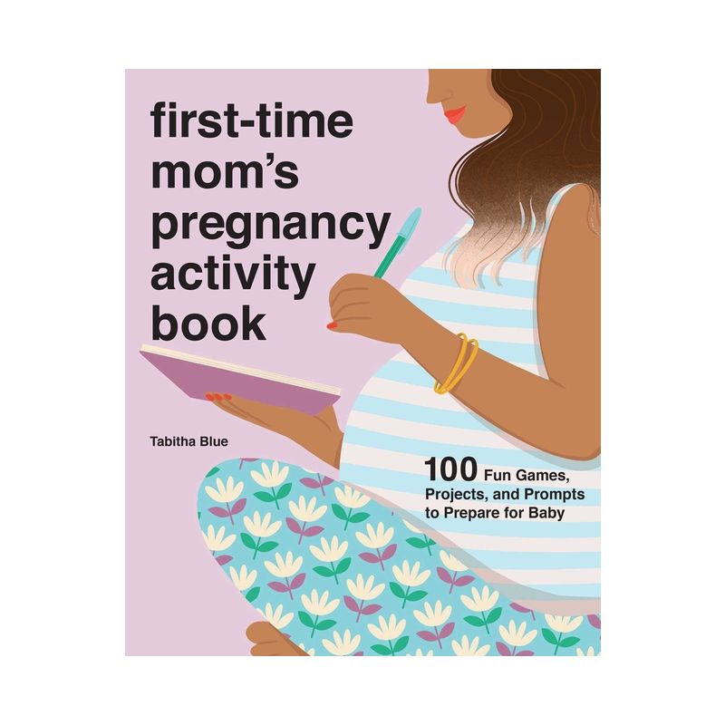 First-Time Mom's Pregnancy Activity Book - (First Time Moms) by  Tabitha Blue (Paperback), 1 of 2