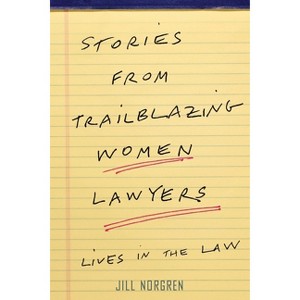 Stories from Trailblazing Women Lawyers - by  Jill Norgren (Paperback) - 1 of 1