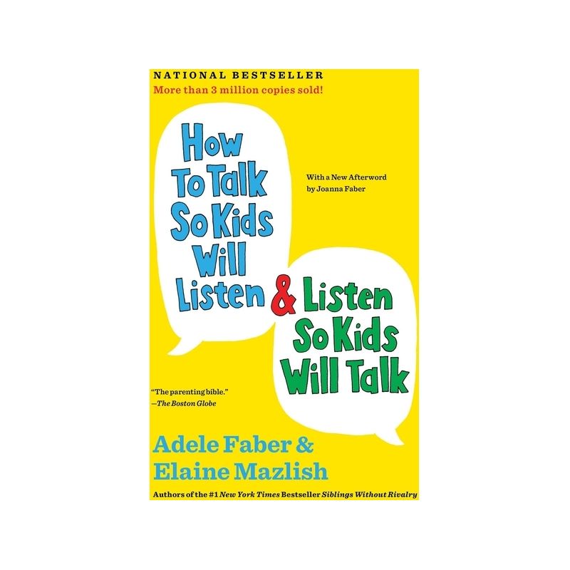 How to Talk So Kids Will Listen & Listen So Kids Will Talk - (The How to Talk) 30th Edition by  Adele Faber & Elaine Mazlish (Paperback), 1 of 2