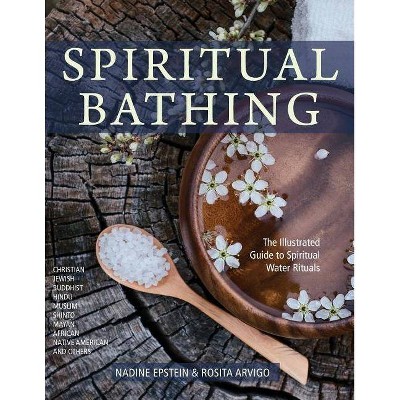 Spiritual Bathing - by  Nadine Epstein & Rosita Arvigo (Paperback)