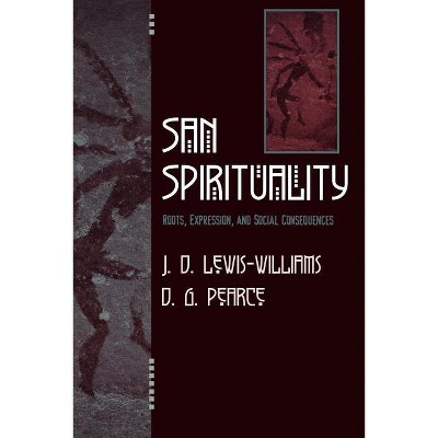 San Spirituality - by  David J Lewis-Williams & D G Pearce (Paperback)