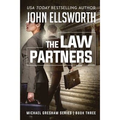 The Law Partners - (Michael Gresham Legal Thrillers) by  John Ellsworth (Paperback)