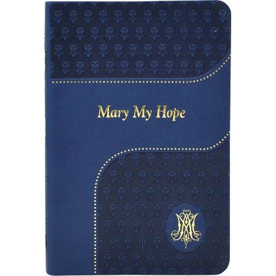 Mary My Hope - By Lawrence G Lovasik (leather Bound) : Target