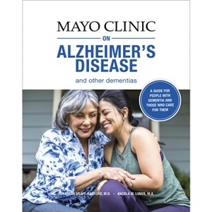 Mayo Clinic on Alzheimer's Disease and Other Dementias - by  Jonathan Graff-Radford & Angela M Lunde (Paperback) - 1 of 1