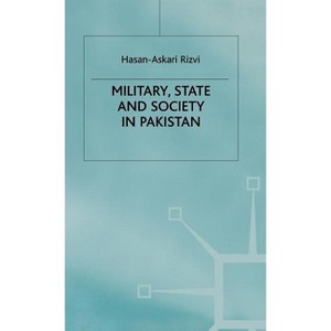 Military, State and Society in Pakistan - by  H Rizvi (Hardcover) - 1 of 1