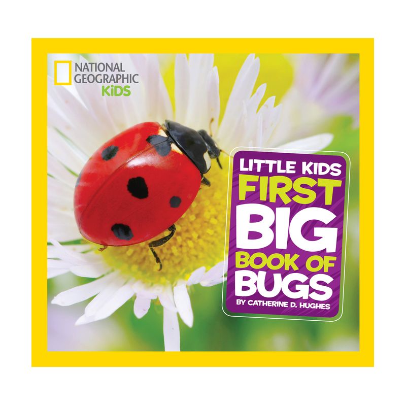 Little Kids First Big Book of Bugs - (National Geographic Little Kids First Big Books) by  Catherine D Hughes (Hardcover), 1 of 2