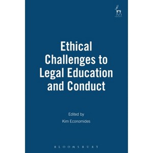 Ethical Challenges to Legal Education and Conduct - by  Kim Economides (Paperback) - 1 of 1