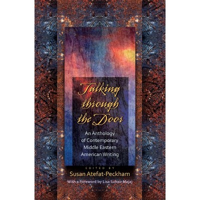 Talking Through the Door - (Arab American Writing) by  Susan Atefat-Peckham (Hardcover)