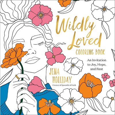 Wildly Loved Coloring Book - by  Jena Holliday (Paperback)