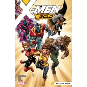 X-Men Gold Vol. 1: Back to the Basics - (X-Men: Gold) by  Marc Guggenheim (Paperback) - 1 of 1