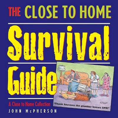 The Close to Home Survival Guide - by  John McPherson (Paperback)