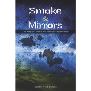 Smoke and Mirrors - by  Dorothy Marie England (Paperback) - 1 of 1