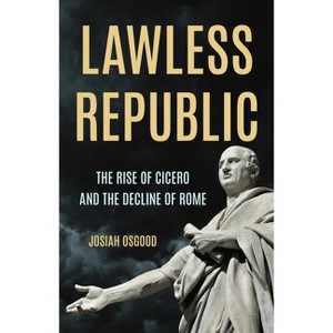 Lawless Republic - by  Josiah Osgood (Hardcover) - 1 of 1