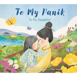 To My Panik: To My Daughter - by  Nadia Sammurtok (Hardcover) - 1 of 1