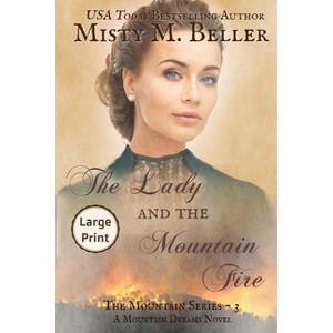 The Lady and the Mountain Fire - Large Print by  Misty M Beller (Paperback) - 1 of 1