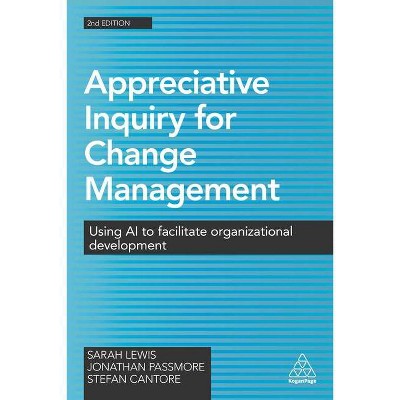 Appreciative Inquiry for Change Management - 2nd Edition by  Sarah Lewis & Jonathan Passmore & Stefan Cantore (Paperback)