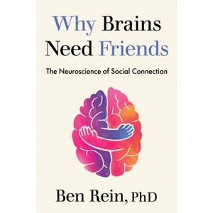 Why Brains Need Friends - by  Ben Rein (Hardcover) - 1 of 1