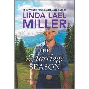 The Marriage Season - (Brides of Bliss County) by  Linda Lael Miller (Paperback) - 1 of 1