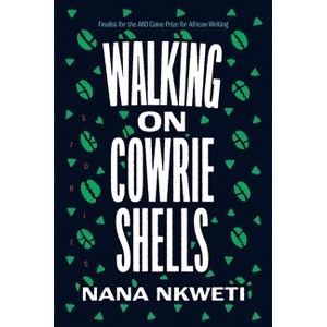 Walking on Cowrie Shells - by  Nana Nkweti (Paperback) - 1 of 1