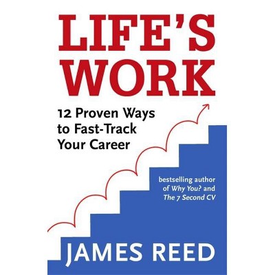 Life's Work - by  James Reed (Paperback)