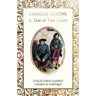 A Tale of Two Cities - (Flame Tree Collectable Classics) by  Charles Dickens (Hardcover)