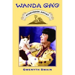 Wanda Gag - by  Gwenyth Swain (Paperback) - 1 of 1