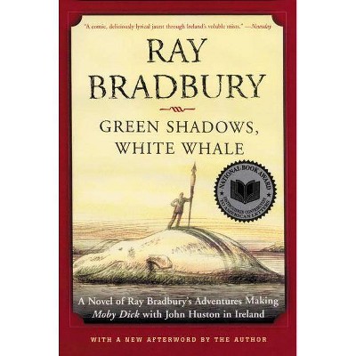 Green Shadows, White Whale - by  Ray D Bradbury (Paperback)