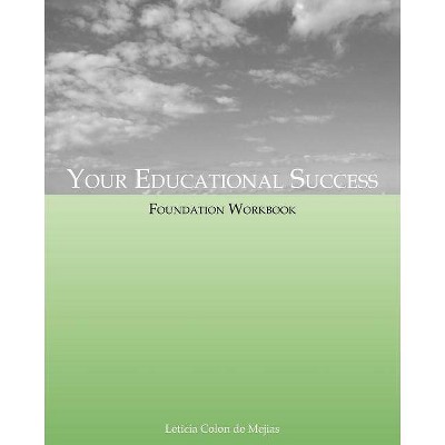 Your Educational Success Foundation Workbook - by  Leticia Colon De Mejias (Paperback)