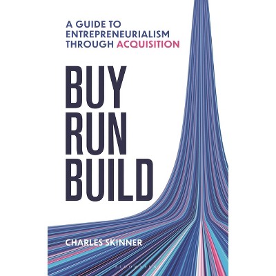 Buy, Run, Build - by  Charles Skinner (Hardcover)
