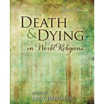 Death and Dying in World Religions - 2nd Edition by  Bregman (Paperback)