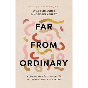 Far from Ordinary - by  Lysa TerKeurst & Hope Terkeurst (Paperback) - 1 of 1