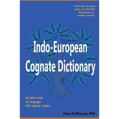 Indo-European Cognate Dictionary - by  Fiona McPherson (Paperback)