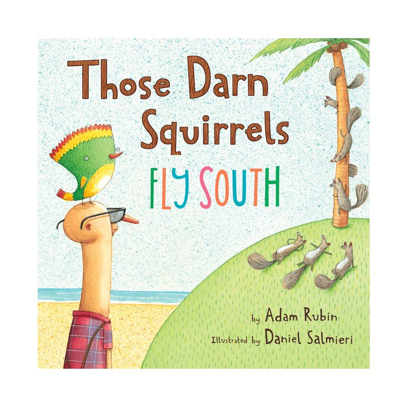 Those Darn Squirrels Fly South - by Adam Rubin, 1 of 2