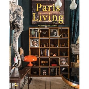 Paris Living - by  Guillaume Laubier (Hardcover) - 1 of 1