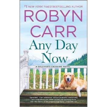 Any Day Now -  Reprint (Sullivan's Crossing) by Robyn Carr (Paperback)