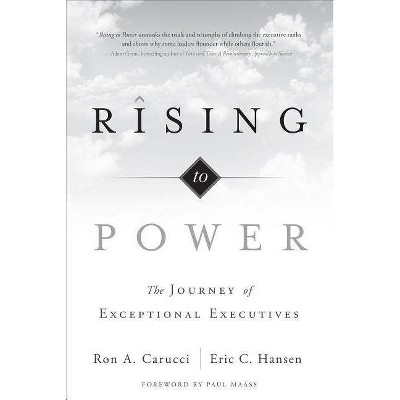 Rising to Power - by  Ron A Carucci & Eric C Hansen (Hardcover)